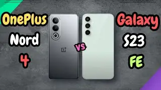 OnePlus Nord CE 4 vs Samsung Galaxy S23 FE | Can Nord Series New Phone Beat Samsung Premium S23 FE |