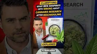 What Ben Shapiro Gets Wrong About Cannabis Research After Rescheduling