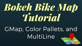 Bokeh Bike Map Tutorial | GMap, Color Pallets, and MultiLine