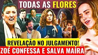 TODAS AS FLORES CAPÍTULO DE HOJE segunda 20/11/2023 Zoé Salva Maíra no Julgamento, Resumo da Novela