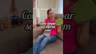 COMO LIMPAR SEU SOF&Aacute; EM CASA #shorts