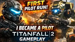 I Became a Pilot for the First Time | Titanfall 2 Gameplay (No Commentary)