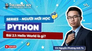 B&agrave;i 2.1 - Hello World l&agrave; g&igrave;? - TRUNG T&Acirc;M LẬP TR&Igrave;NH FULLHOUSE DEV