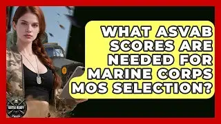 What ASVAB Scores Are Needed For Marine Corps MOS Selection? - Battle Ready Force