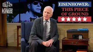 Eisenhower: This Piece of Ground | Jan 14 - Feb 1, 2026 at Laguna Playhouse\