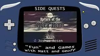 Side Quests Episode 336: Return of the Obra Dinn with Joshua Rosen