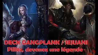 LOR Deck Gangplank / Sejuani: Pillez, devenez une l&eacute;gende Patch  2.13.0