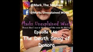 The Death Smog of Donora | Marks Unexplained World Podcast (Ep. 146)