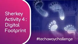 Sherkey activity 4 Digital Footprint #techawaychallenge