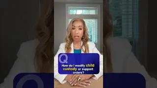 How do I modify child custody or support orders? Fuentez Law PLLC