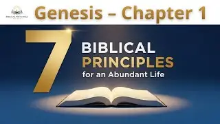 Genesis 1 &ndash; 7 Biblical Principles for an Abundant Life
