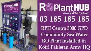 RPH Centro 5000 GPD Community Sea Water RO Plant installed in Pakistan Army HQ Kotri.