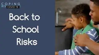 Back to School Risks l Coping with COVID-19
