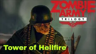 Tower of Hellfire | Zombie Army Trilogy