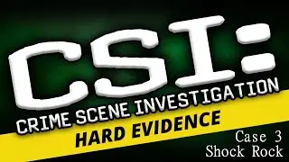 CSI: Crime Scene Investigation - Hard Evidence - Case 3 - Shock Rock