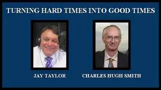 Charles Hugh Smith - Why Are Things Falling Apart?