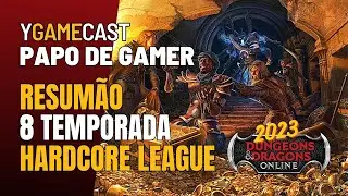 Resumo da 8 temporada de Hardcore League DDO | PAPO DE GAMER