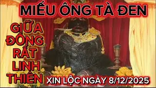 Xin Lộc &ocirc;ng T&agrave; &ETH;en linh thi&ecirc;ng ng&agrave;y 8/12/2025