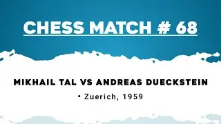 Mikhail Tal vs Andreas Dueckstein &bull; Zuerich, 1959