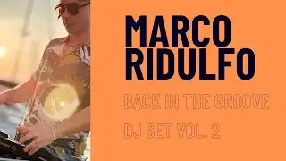 Marco Ridulfo DJ Set - Groovy House Mix - Back In The Groove [Vol.2]