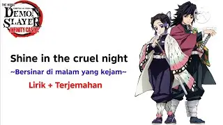 Demon Slayer Infinity Castle Song Theme full | Lisa - Shine in the cruel night (Lirik + Terjemahan) 
