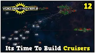 It Is Finally Time To Build Cruisers In Void Destroyer 2 Let's Play #12