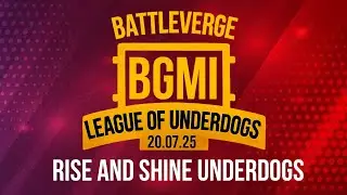 Rise and shine underdogs/ BGMI/ Battleverse Tournament