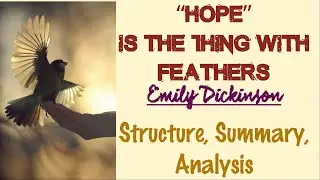 Hope is the Thing with Feathers by Emily Dickinson | Structure, Summary, Analysis