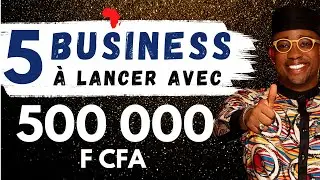 5 Business Tr&egrave;s Rentables &agrave; Lancer en Afrique avec 500 000 FCFA