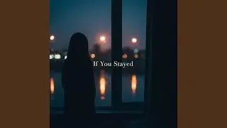 If You Stayed