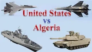 United States vs Algeria Military Power 2017