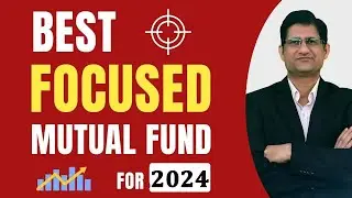 Best Focused Mutual Fund for 2024 I HDFC Focused 30 Fund | Quant Focused Fund I Mutual Fund