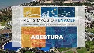 Abertura 45o Simpósio FENACEF