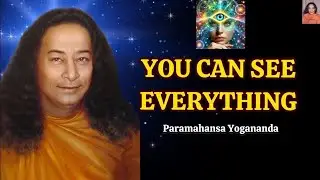 Spiritual Techniques To Open INNER VISION And See The Invisible World - Yogananda