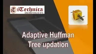 14. Adaptive Huffman - Tree Updation