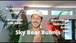 Sky Bear: From Professional Surfer and MMA fighter to Business owner and Breathwork Facilitator