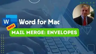 Word 2024 for Mac | Mail Merge: Envelopes
