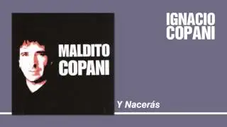 Ignacio Copani - Y Nacer&aacute;s