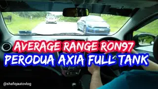 #38 Perodua Axia Full Tank Average Range | RON97 | Data Collection
