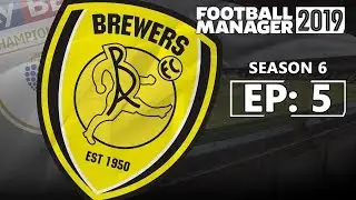 FOOTBALL MANAGER 2019: Burton Albion | Season 6 - Episode 5 | A Whole Month