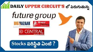 What is the situation of Future Group (Big Bazar, Central) stocks rising in #WMS Daily Upper Circ...