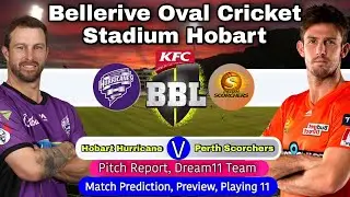 Bellerive Oval Cricket Stadium Hobart Pitch Report - HH vs PS BBL 2022 | Match Prediction | Dream11
