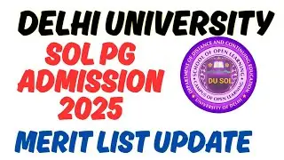 SOL PG ADMISSION MERIT LIST UPDATE 2025 , CORRECTION WINDOW UPDATE | SOL PG ADMISSION 