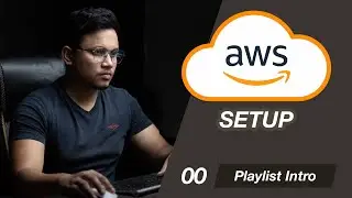 Setup AWS Account | Playlist Introduction
