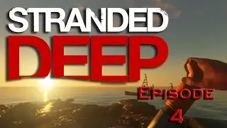 Stranded Deep: Episode 4: Hunting Chicken Sharks!