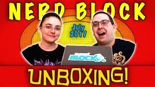 UNBOXING! Nerd Block July 2017 - THE LAST ONE!