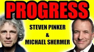 The World Is Way Better Than You Think! Steven Pinker & Michael Shermer