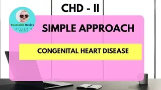 Approach to Congenital Heart Disease in Children | Paediatrics Exam & Clinical Guide
