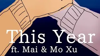 This Year ft. Mai & Mo Xu (SynthV Original)
