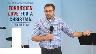 FORBIDDEN LOVE FOR A CHRISTIAN • Beni Andreica • Holy Trinity Romanian Church London